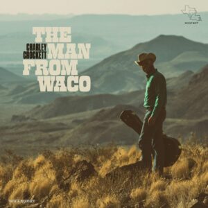 Charley Crockett – The Man From Waco (180g) (Vinyl LP)