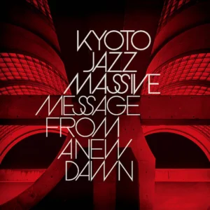 Kyoto Jazz Massive – Message From A New Dawn (Vinyl 2LP)