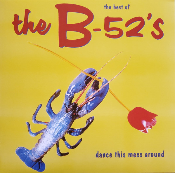 52’s The Best Of The B 52’s Dance This Mess Around Album Cover